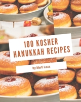 100 Kosher Hanukkah Recipes: Making More Memories in your Kitchen with Kosher Hanukkah Cookbook! B08FP7LJFY Book Cover