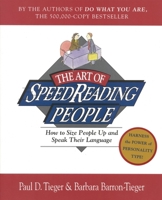 The Art of Speed Reading People: How to Size People Up and Speak Their Language 0316845256 Book Cover