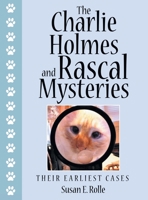 The Charlie Holmes and Rascal Mysteries: Their Earliest Cases 1665721537 Book Cover