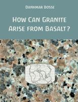 How Can Granite Arise from Basalt? (Earth’s History from a Spiritual Scientific Perspective) 1736551353 Book Cover