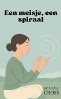 Een meisje, een spiraal (Dutch Edition) B0FNQGF779 Book Cover