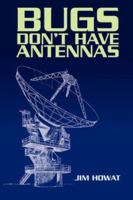 Bugs Don't Have Antennas 1425735576 Book Cover