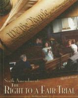 Sixth Amendment: The Right to a Fair Trial 1599289180 Book Cover