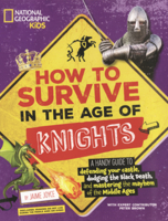 How to Survive in the Age of Knights: A Handy Guide to Defending Your Castle, Dodging the Black Death, and Mastering the Mayhem of the Middle Ages! B0GN16LF3T Book Cover