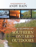 A Glimpse of Southern Ontario Outdoors 1039143814 Book Cover