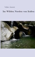 Im wilden Norden von Italien 3748167776 Book Cover