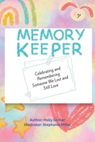 Memory Keeper: Celebrating and Remembering Someone We Lost and Still Love B0FSCXRV2N Book Cover