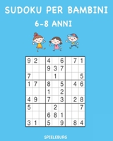 Sudoku per Bambini 6-8 Anni: 200 Sudoku per Bambini di 6-8 Anni - Con suggerimenti e soluzioni B086Y39428 Book Cover