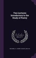 Two Lectures Introductory to the Study of Poetry 0469906707 Book Cover