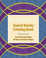 Sacred Beauty Coloring Book: Sacred Mandala Designs 1724789252 Book Cover