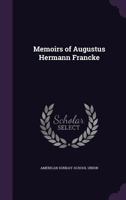 Memoirs of Augustus Hermann Francke 1331858747 Book Cover