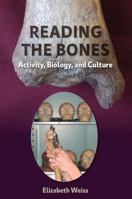 Reading the Bones: Activity, Biology, and Culture 0813054982 Book Cover