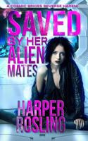 Saved by Her Alien Mates : A Cosmic Brides Reverse Harem 179545900X Book Cover