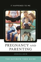 Pregnancy and Parenting: The Ultimate Teen Guide 0810895455 Book Cover