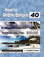How To Retire Before 40 1456590197 Book Cover