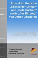 Arno Holz Gedichte Chorus der Lyriker und Rote D�cher! sowie Der Blitzzug von Detlev Liliencron 1515092860 Book Cover