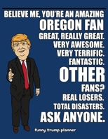 Funny Trump Planner: Funny Planner for Oregon Fan (Conservative Trump Gift) 1699055807 Book Cover