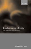 Indeterminate Identity: Metaphysics and Semantics 0198250444 Book Cover