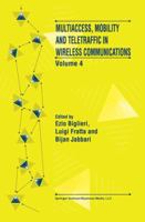 Multiaccess, Mobility and Teletraffic in Wireless 1441951091 Book Cover