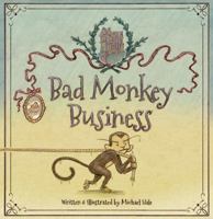 Bad Monkey Business 0692845429 Book Cover