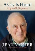 A Cry Is Heard: My Path to Peace 162785391X Book Cover