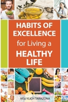 Habits of Excellence for Living a Healthy Life B0C58H25L8 Book Cover