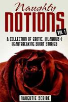 Naughty Notions Volume 1 1492168963 Book Cover