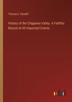 History of the Chippewa Valley. A Faithful Record of All Important Events 3385366151 Book Cover