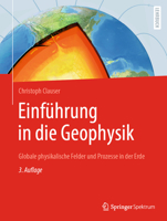 Einführung in die Geophysik: Globale physikalische Felder und Prozesse in der Erde 3662661632 Book Cover