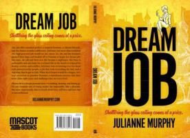 Dream Job: Shattering the Glass Ceiling Comes at a Price 1684018749 Book Cover