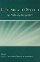 Listening To Speech: An Auditory Perspective. 0805845399 Book Cover