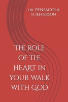 The role of the HEART in your walk with God B0DYYF269P Book Cover