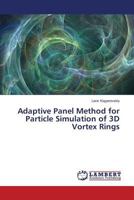 Adaptive Panel Method for Particle Simulation of 3D Vortex Rings 3659819824 Book Cover