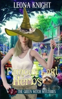 Famous Last Herbs: The Green Witch Mysteries B0C1J2N5PJ Book Cover