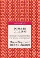 Jobless Citizens: Political Engagement of the Young Unemployed 1349951412 Book Cover