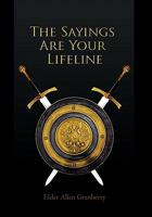 The Sayings Are Your Lifeline 1456850601 Book Cover