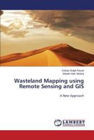 Wasteland Mapping Using Remote Sensing and GIS 3659519456 Book Cover