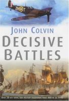 Decisive Battles: Over 20 Key Naval And Military Encounters From 480 Bc To 1943 0755310705 Book Cover