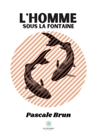 L'homme sous la fontaine (French Edition) B08KJ553SF Book Cover