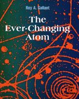The Ever Changing Atom 0761409610 Book Cover