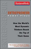 Entrepreneur Power Plays: How the World's Most Dynamic Thinkers Reach the Top of Their Game 0071486321 Book Cover