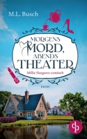 Morgens Mord, abends Theater: Ein Millie Hargrove Roman (German Edition) 3989981080 Book Cover