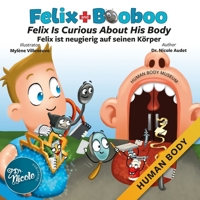 Felix Is Curious About His Body/Felix ist neugierig auf seinen Körper: Human Body 1998096165 Book Cover
