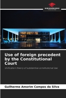 Use of foreign precedent by the Constitutional Court: Unification theory of substantive constitutional law 6205833867 Book Cover