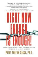 RIGHT NOW ENOUGH IS ENOUGH! Overcoming Your Addictions And Bad Habits For Good 162141891X Book Cover