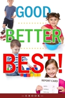 Good, Better, Best! Fostering Good Work Habits in Children 1594171912 Book Cover