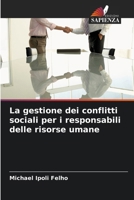 La gestione dei conflitti sociali per i responsabili delle risorse umane (Italian Edition) 6209826458 Book Cover