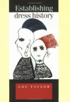 Establishing Dress History (Studies in Design) 0719066395 Book Cover