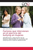 Factores que intervienen en el ejercicio del bullying en mujeres 6202255692 Book Cover
