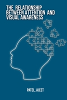 The relationship between attention and visual awareness 1805452797 Book Cover
